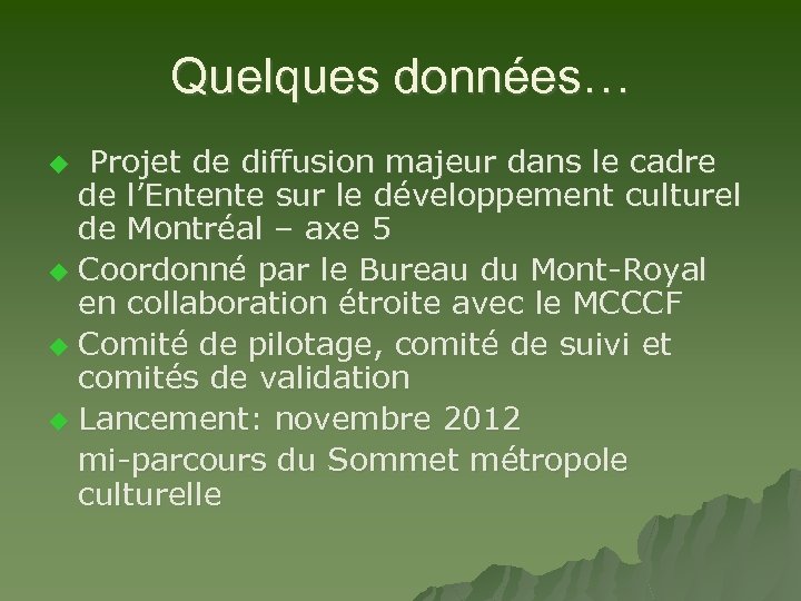 Quelques données… Projet de diffusion majeur dans le cadre de l’Entente sur le développement
