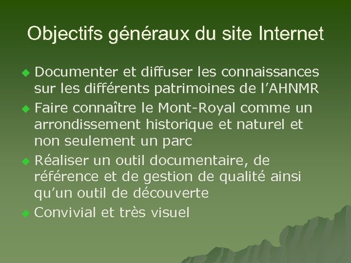 Objectifs généraux du site Internet Documenter et diffuser les connaissances sur les différents patrimoines