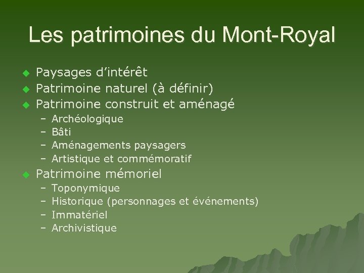 Les patrimoines du Mont-Royal u u u Paysages d’intérêt Patrimoine naturel (à définir) Patrimoine