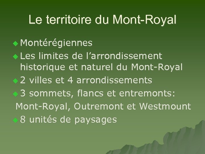 Le territoire du Mont-Royal u Montérégiennes u Les limites de l’arrondissement historique et naturel