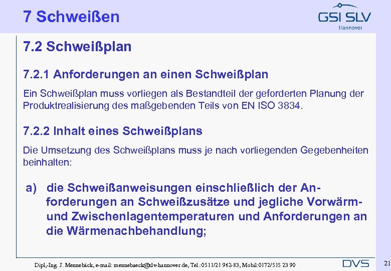 7 Schweißen 7. 2 Schweißplan 7. 2. 1 Anforderungen an einen Schweißplan Ein Schweißplan