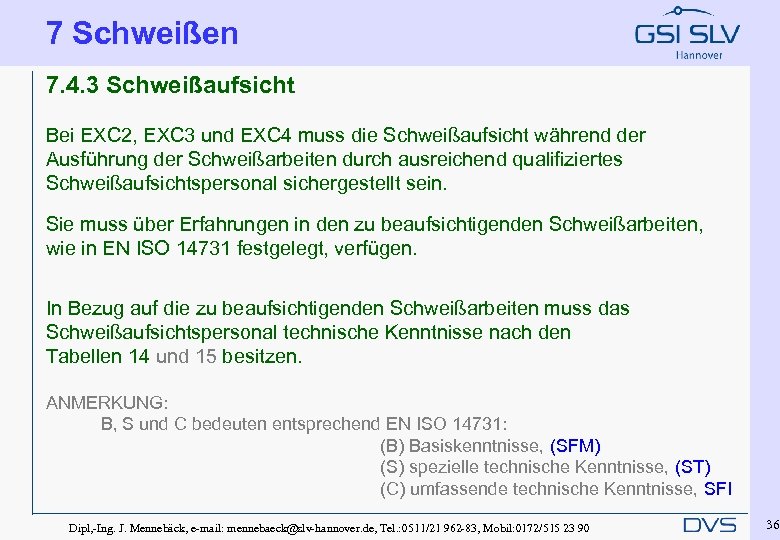 7 Schweißen 7. 4. 3 Schweißaufsicht Bei EXC 2, EXC 3 und EXC 4