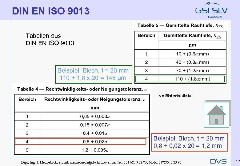 DIN EN ISO 9013 Tabellen aus DIN EN ISO 9013 Beispiel: Blech, t =