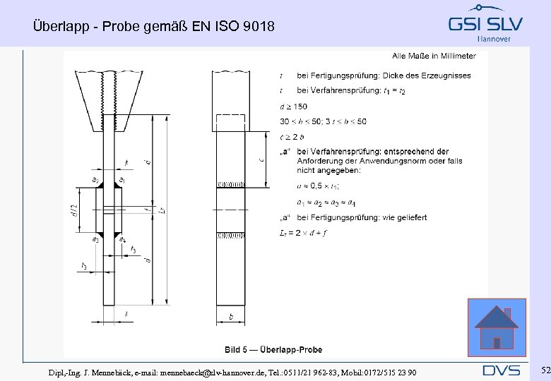 Überlapp - Probe gemäß EN ISO 9018 Dipl, -Ing. J. Mennebäck, e-mail: mennebaeck@slv-hannover. de,