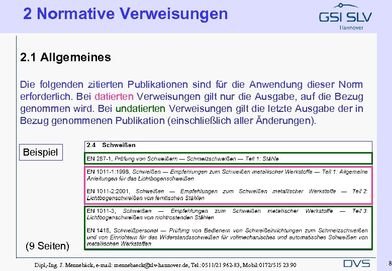 2 Normative Verweisungen 2. 1 Allgemeines Die folgenden zitierten Publikationen sind für die Anwendung