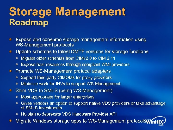 Storage Management Roadmap Expose and consume storage management information using WS-Management protocols Update schemas