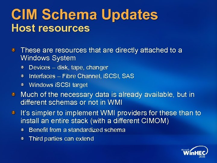 CIM Schema Updates Host resources These are resources that are directly attached to a