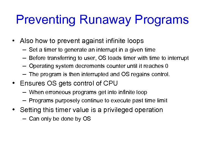 Preventing Runaway Programs • Also how to prevent against infinite loops – Set a