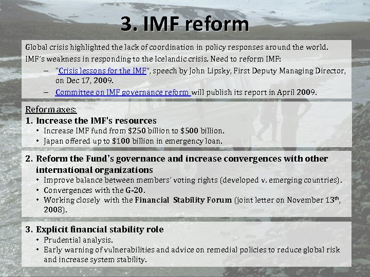 3. IMF reform Global crisis highlighted the lack of coordination in policy responses around