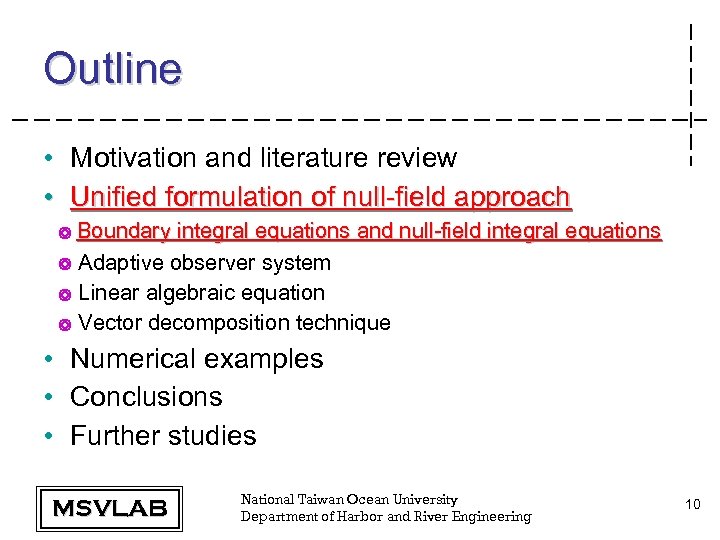 Outline • Motivation and literature review • Unified formulation of null-field approach ◎ Boundary