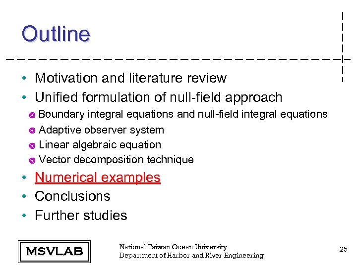 Outline • Motivation and literature review • Unified formulation of null-field approach ◎ Boundary