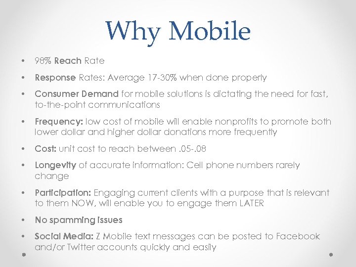 Why Mobile • 98% Reach Rate • Response Rates: Average 17 -30% when done