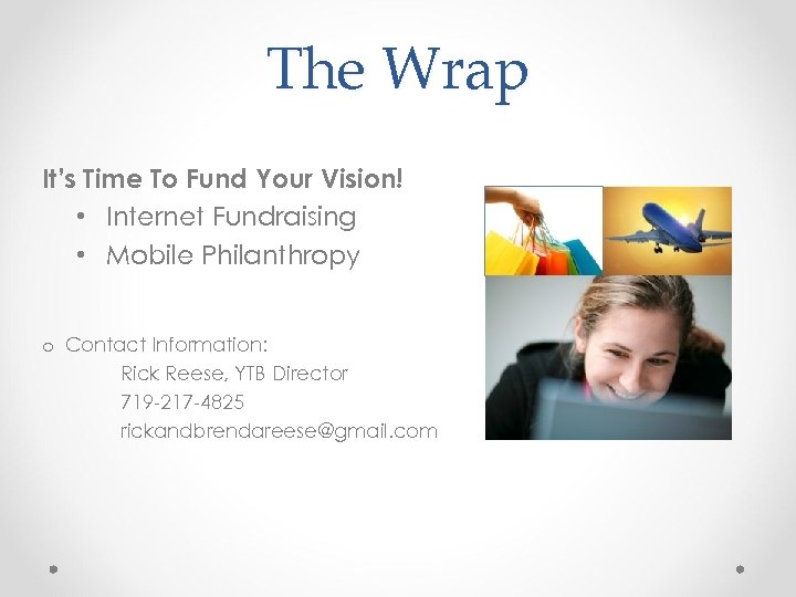 The Wrap It’s Time To Fund Your Vision! • Internet Fundraising • Mobile Philanthropy