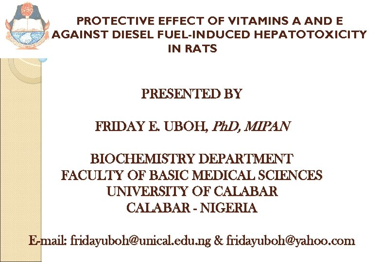 PROTECTIVE EFFECT OF VITAMINS A AND E AGAINST DIESEL FUEL-INDUCED HEPATOTOXICITY IN RATS PRESENTED