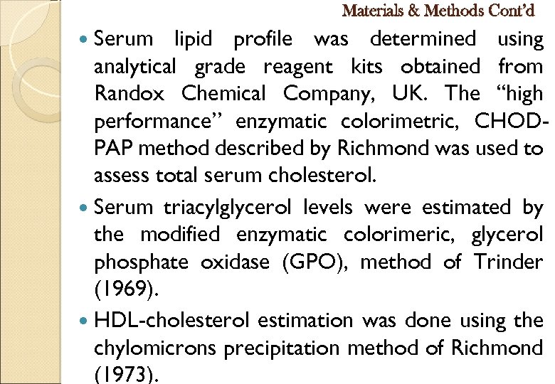 Materials & Methods Cont’d Serum lipid profile was determined using analytical grade reagent kits