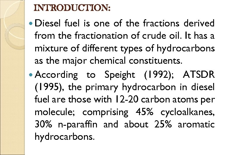 INTRODUCTION: Diesel fuel is one of the fractions derived from the fractionation of crude
