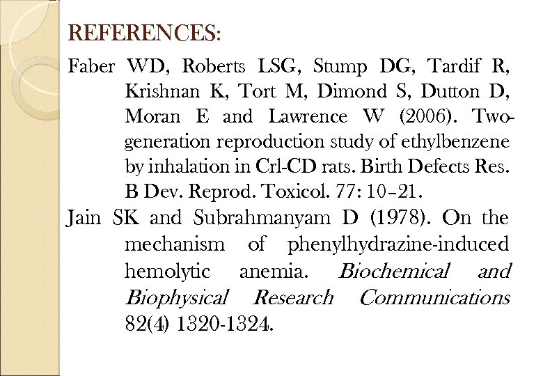 REFERENCES: Faber WD, Roberts LSG, Stump DG, Tardif R, Krishnan K, Tort M, Dimond