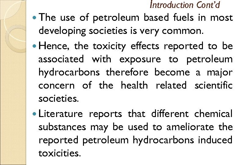  The Introduction Cont’d use of petroleum based fuels in most developing societies is