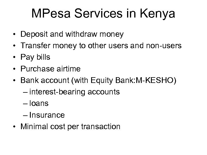 MPesa Services in Kenya • • • Deposit and withdraw money Transfer money to