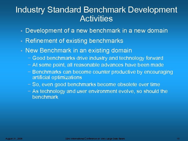Industry Standard Benchmark Development Activities • Development of a new benchmark in a new