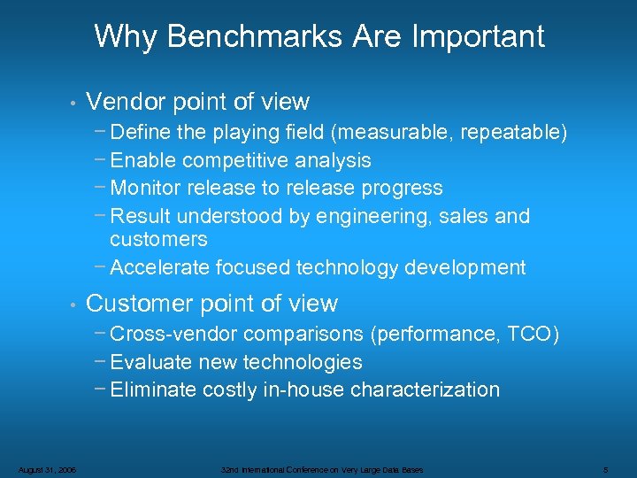 Why Benchmarks Are Important • Vendor point of view − Define the playing field