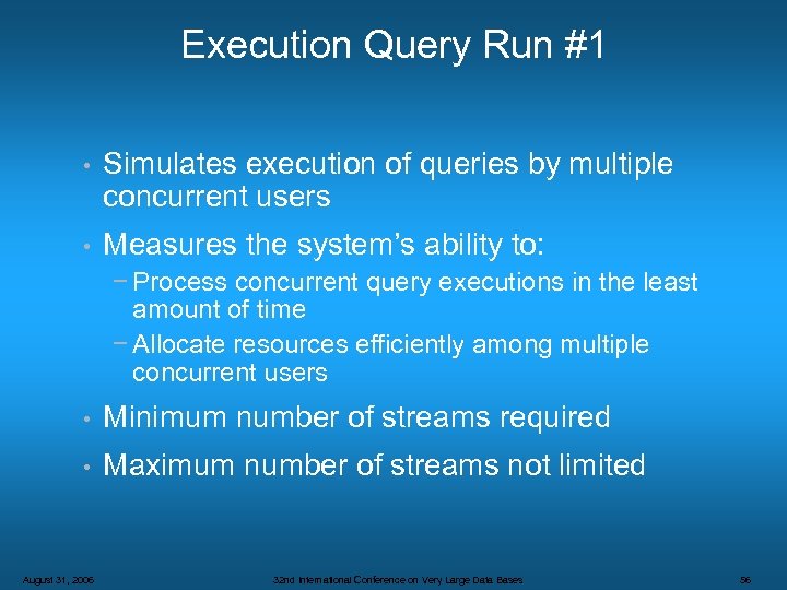 Execution Query Run #1 • Simulates execution of queries by multiple concurrent users •