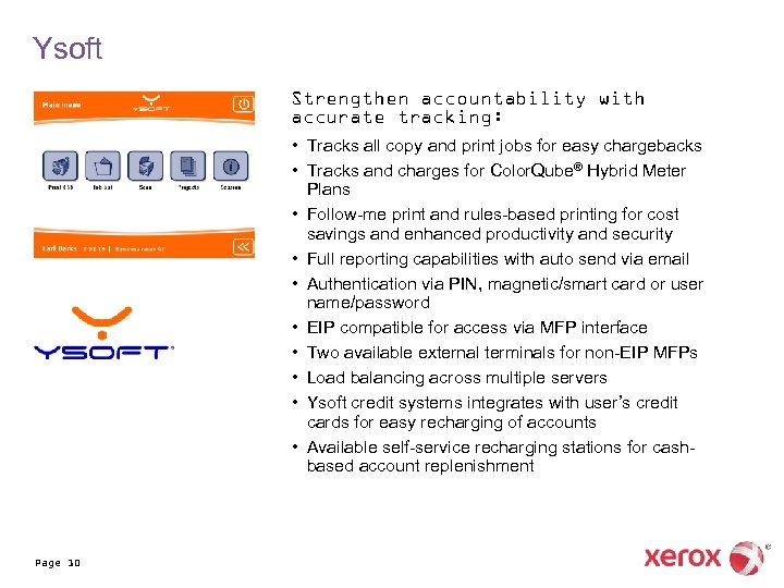 Ysoft Strengthen accountability with accurate tracking: • Tracks all copy and print jobs for