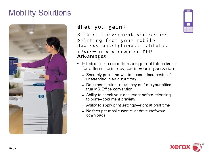 Mobility Solutions What you gain: Simple, convenient and secure printing from your mobile devices—smartphones,