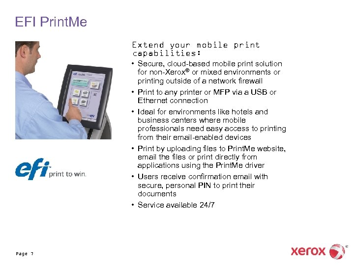 EFI Print. Me Extend your mobile print capabilities: • Secure, cloud-based mobile print solution
