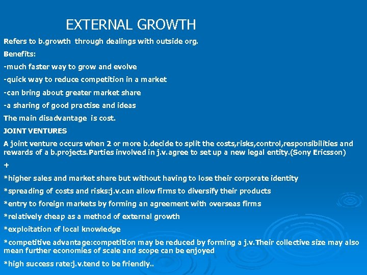 EXTERNAL GROWTH Refers to b. growth through dealings with outside org. Benefits: -much faster