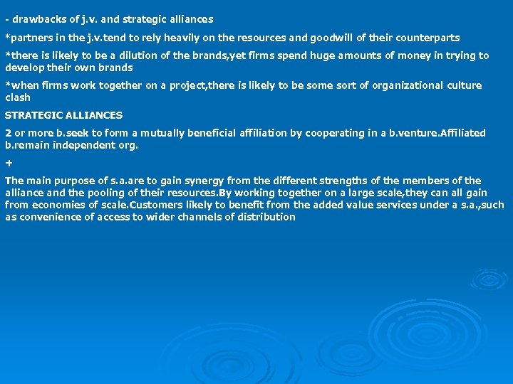 - drawbacks of j. v. and strategic alliances *partners in the j. v. tend