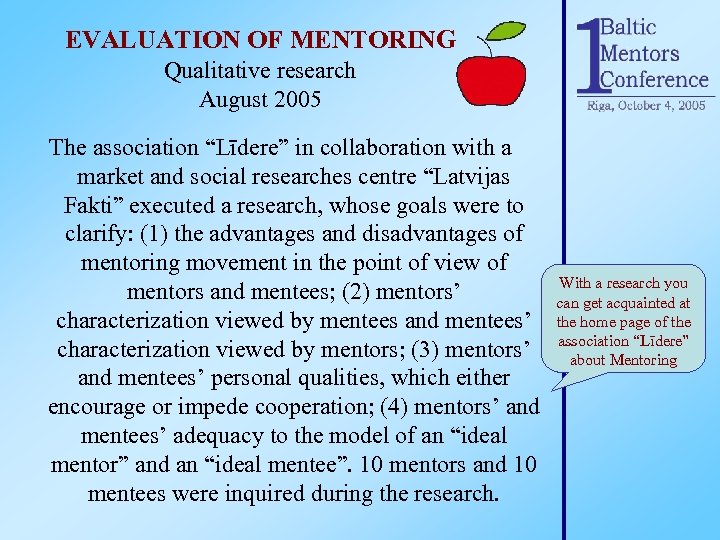 EVALUATION OF MENTORING Qualitative research August 2005 The association “Līdere” in collaboration with a