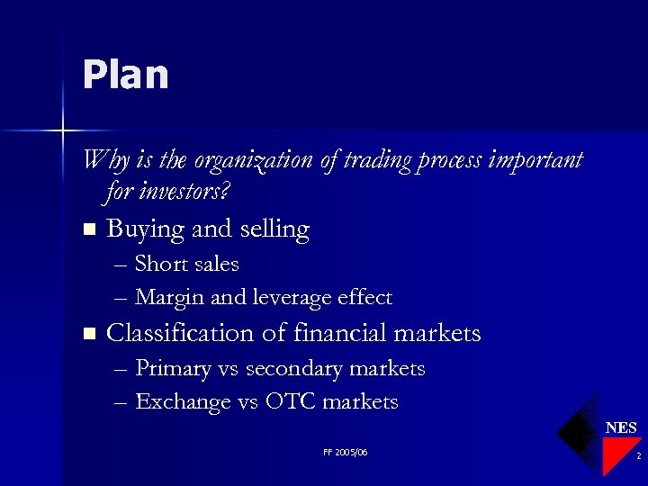 Plan Why is the organization of trading process important for investors? n Buying and