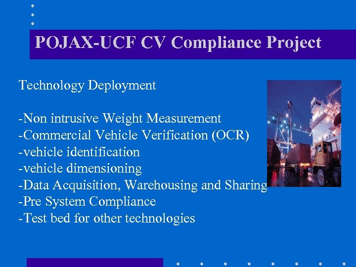 POJAX-UCF CV Compliance Project Technology Deployment -Non intrusive Weight Measurement -Commercial Vehicle Verification (OCR)