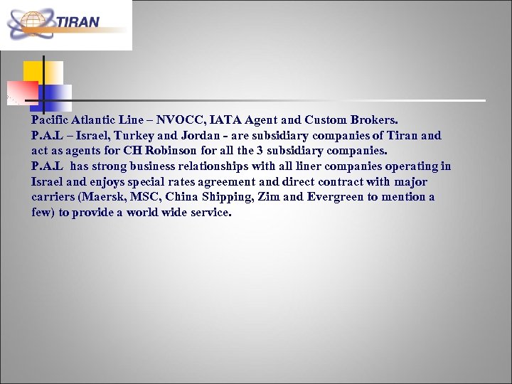 Pacific Atlantic Line – NVOCC, IATA Agent and Custom Brokers. P. A. L –