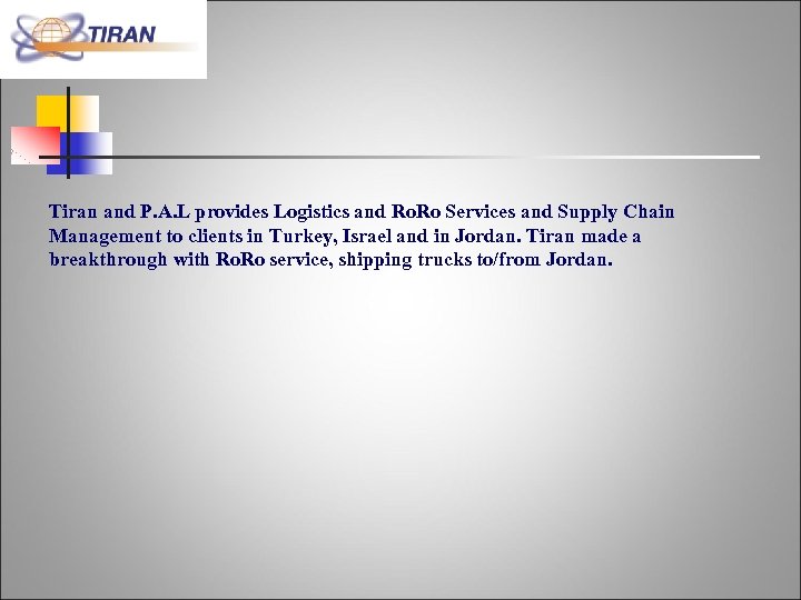 Tiran and P. A. L provides Logistics and Ro. Ro Services and Supply Chain
