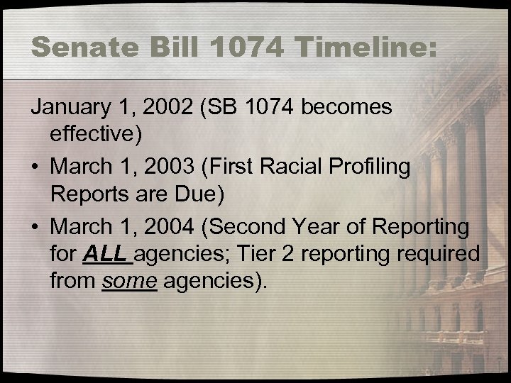 Senate Bill 1074 Timeline: January 1, 2002 (SB 1074 becomes effective) • March 1,