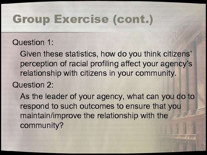 Group Exercise (cont. ) Question 1: Given these statistics, how do you think citizens’