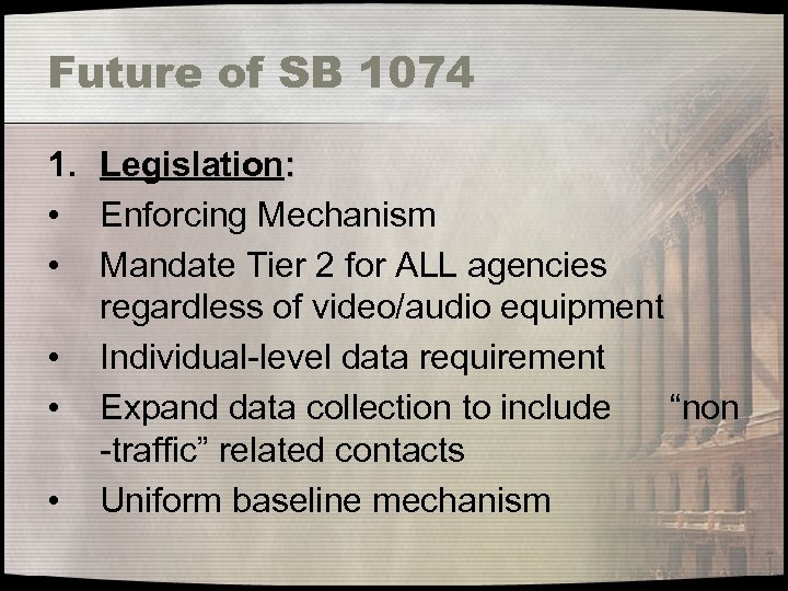 Future of SB 1074 1. Legislation: • Enforcing Mechanism • Mandate Tier 2 for