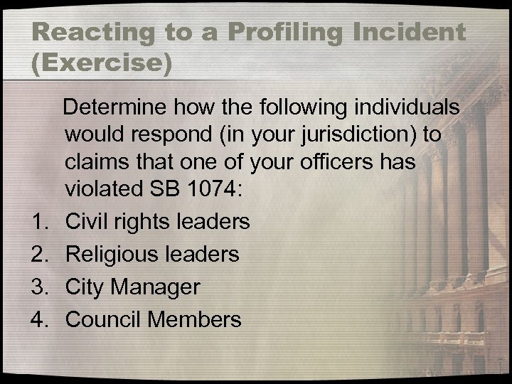 Reacting to a Profiling Incident (Exercise) 1. 2. 3. 4. Determine how the following