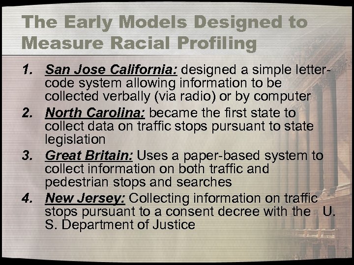 The Early Models Designed to Measure Racial Profiling 1. San Jose California: designed a