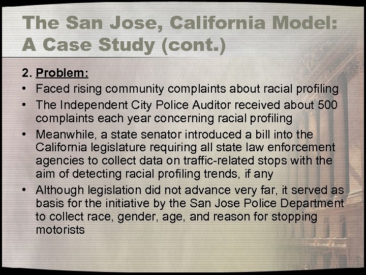 The San Jose, California Model: A Case Study (cont. ) 2. Problem: • Faced