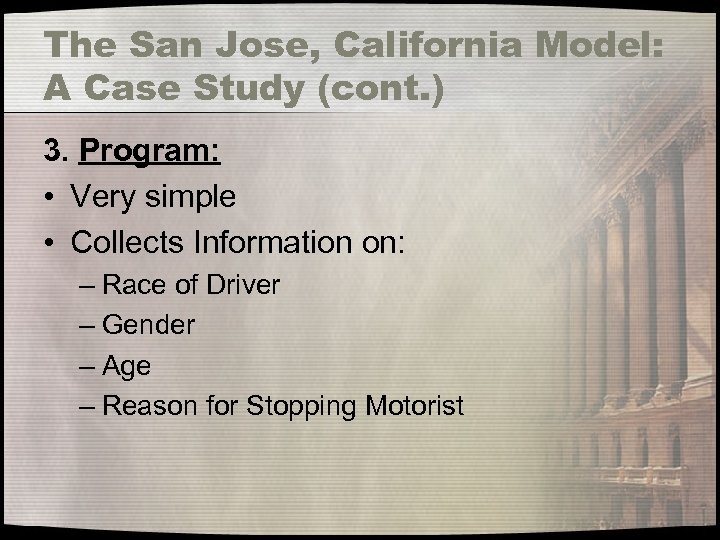 The San Jose, California Model: A Case Study (cont. ) 3. Program: • Very