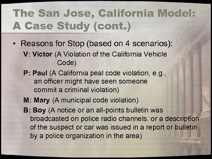 The San Jose, California Model: A Case Study (cont. ) • Reasons for Stop