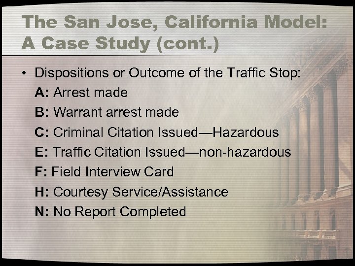 The San Jose, California Model: A Case Study (cont. ) • Dispositions or Outcome