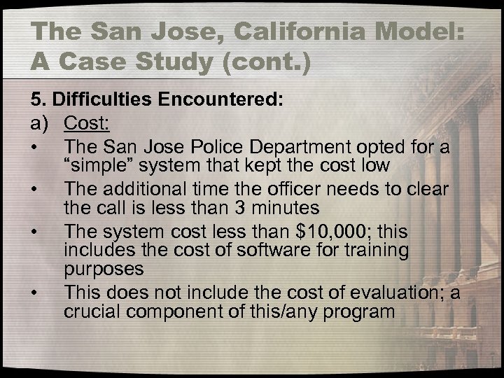 The San Jose, California Model: A Case Study (cont. ) 5. Difficulties Encountered: a)