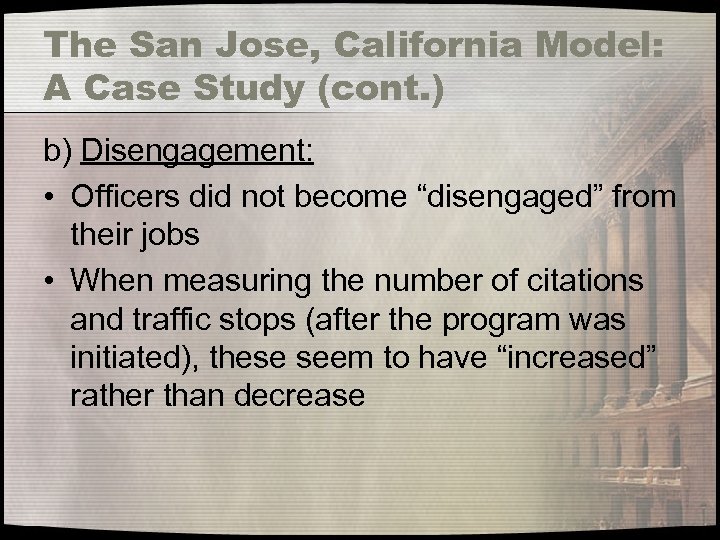 The San Jose, California Model: A Case Study (cont. ) b) Disengagement: • Officers