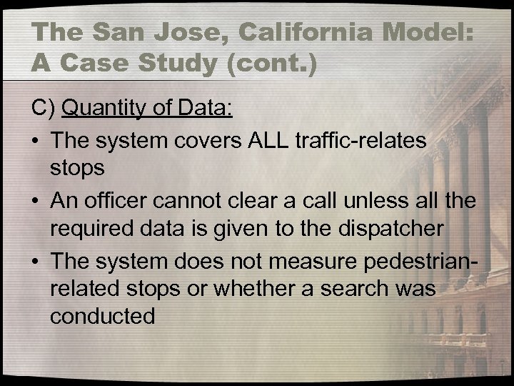 The San Jose, California Model: A Case Study (cont. ) C) Quantity of Data: