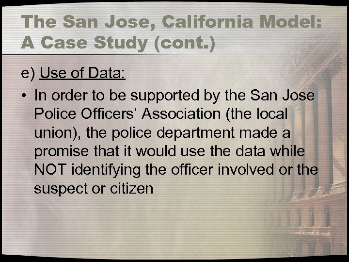 The San Jose, California Model: A Case Study (cont. ) e) Use of Data: