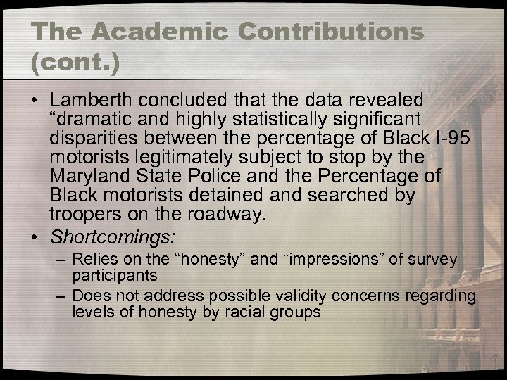 The Academic Contributions (cont. ) • Lamberth concluded that the data revealed “dramatic and